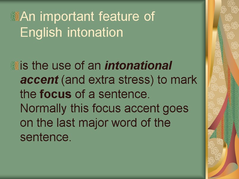 An important feature of English intonation   is the use of an intonational